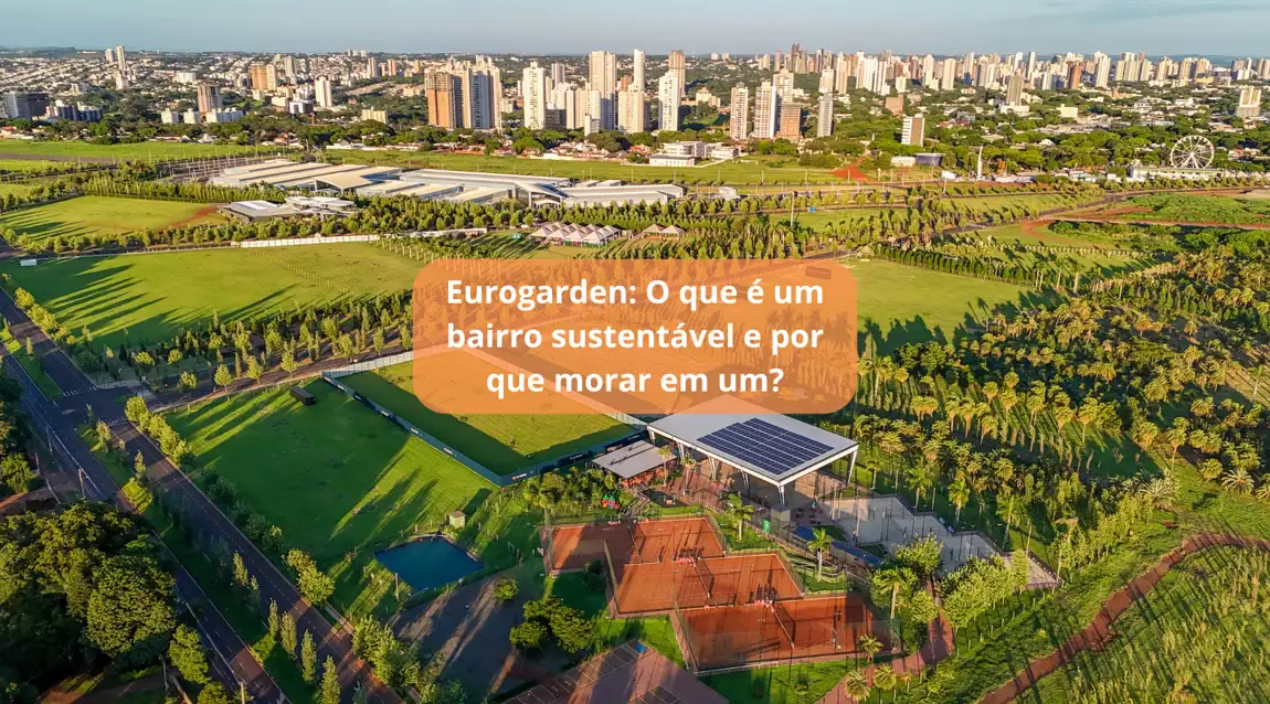 Capa de Eurogarden: O que é um bairro sustentável e por que morar em um?
